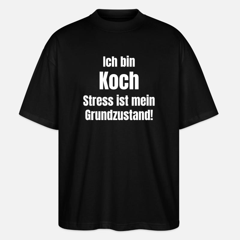 Küchenchef Stress Grundzustand - Stanley/Stella Oversized Unisex Bio T-Shirt Blaster 2.0 - Schwarz