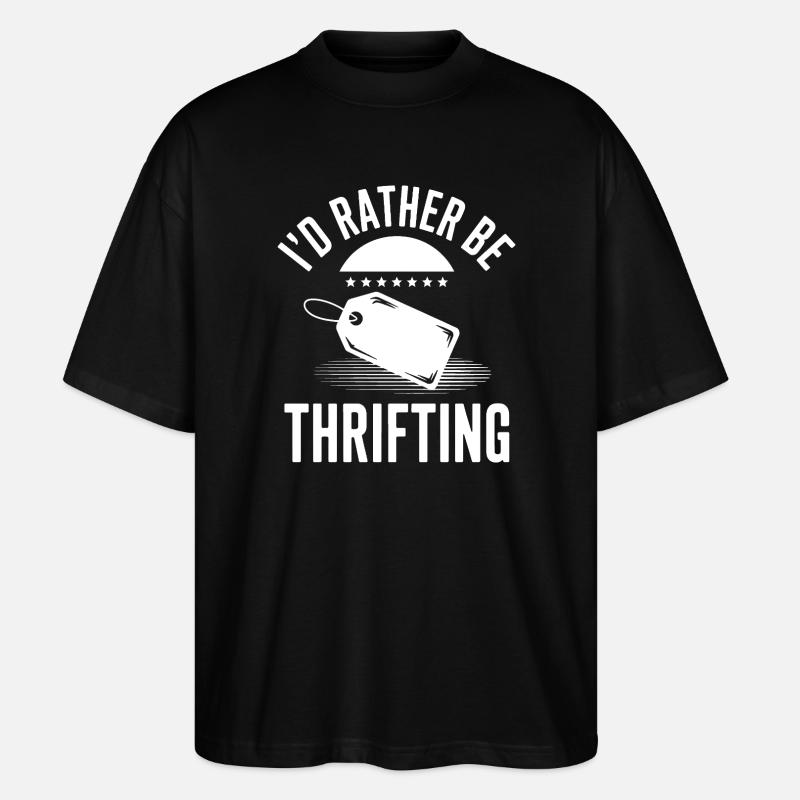 I'd Rather Be Thrifting - Stanley/Stella Oversized Unisex Organic T-shirt Blaster 2.0 - black