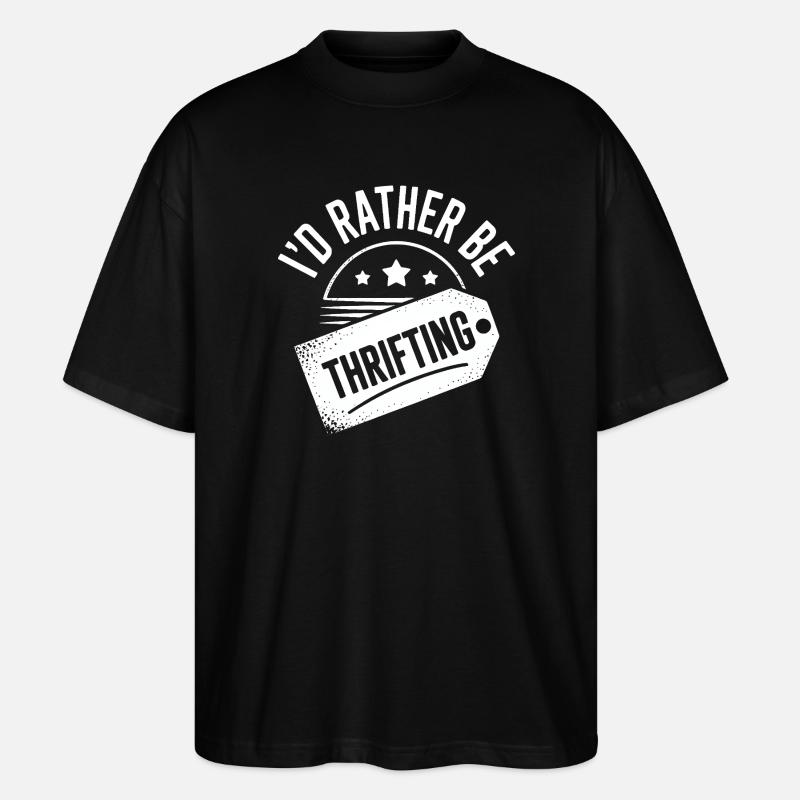 I'd Rather Be Thrifting - Stanley/Stella Oversized Unisex Organic T-shirt Blaster 2.0 - black