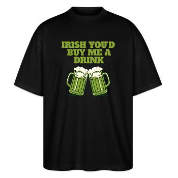 Irisch Du würdest mir einen Drink ausgeben - Stanley/Stella Oversized Unisex Bio T-Shirt Blaster 2.0 - Schwarz - Vorne - Alina (178cm) & Michal (187cm)