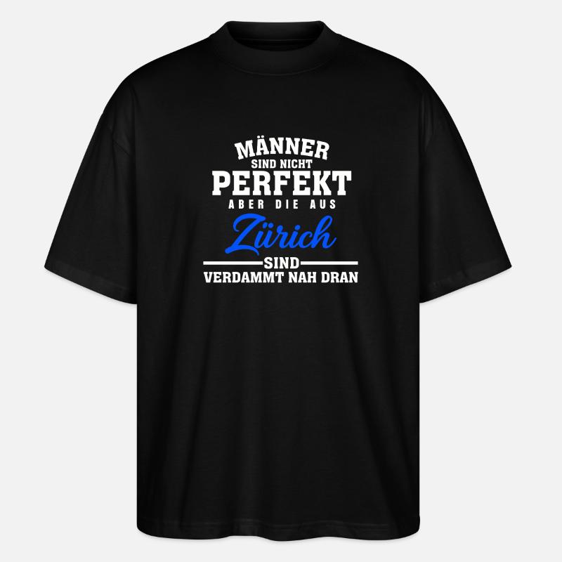 Zürich Männer Fast Perfekt Spruch - Stanley/Stella Oversized Unisex Bio T-Shirt Blaster 2.0 - Schwarz