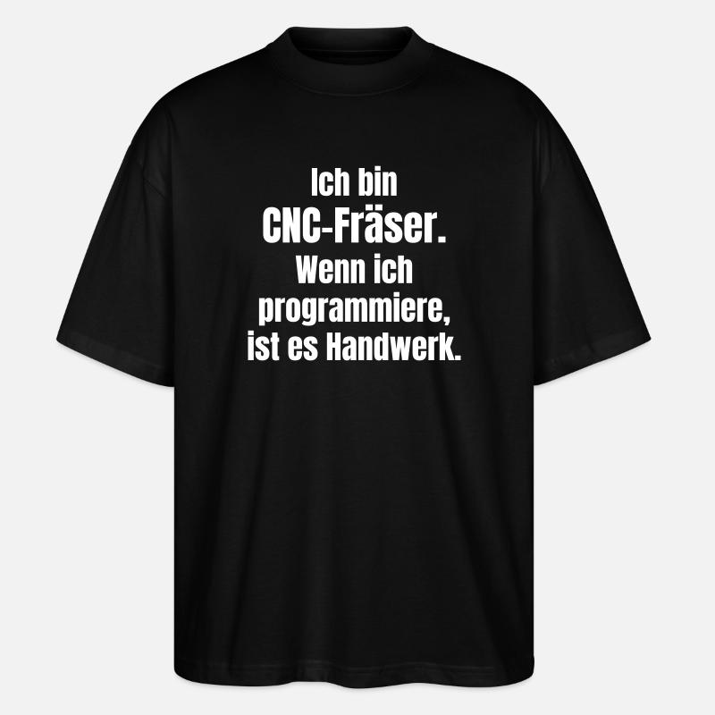 CNC router: Craftsmanship in code - Stanley/Stella Oversized Unisex Organic T-shirt Blaster 2.0 - black