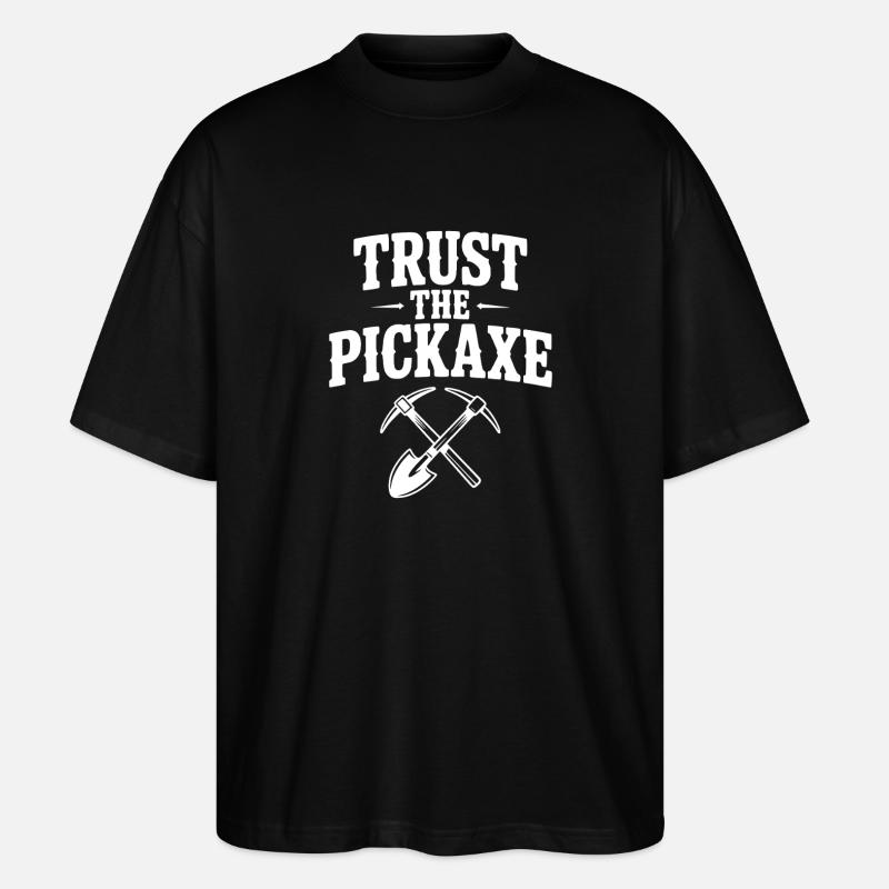 Vertraue der Spitzhacke - Stanley/Stella Oversized Unisex Bio T-Shirt Blaster 2.0 - Schwarz