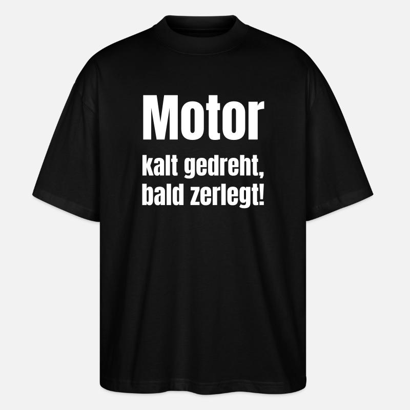 Kalter Motor Spruch - Stanley/Stella Oversized Unisex Bio T-Shirt Blaster 2.0 - Schwarz