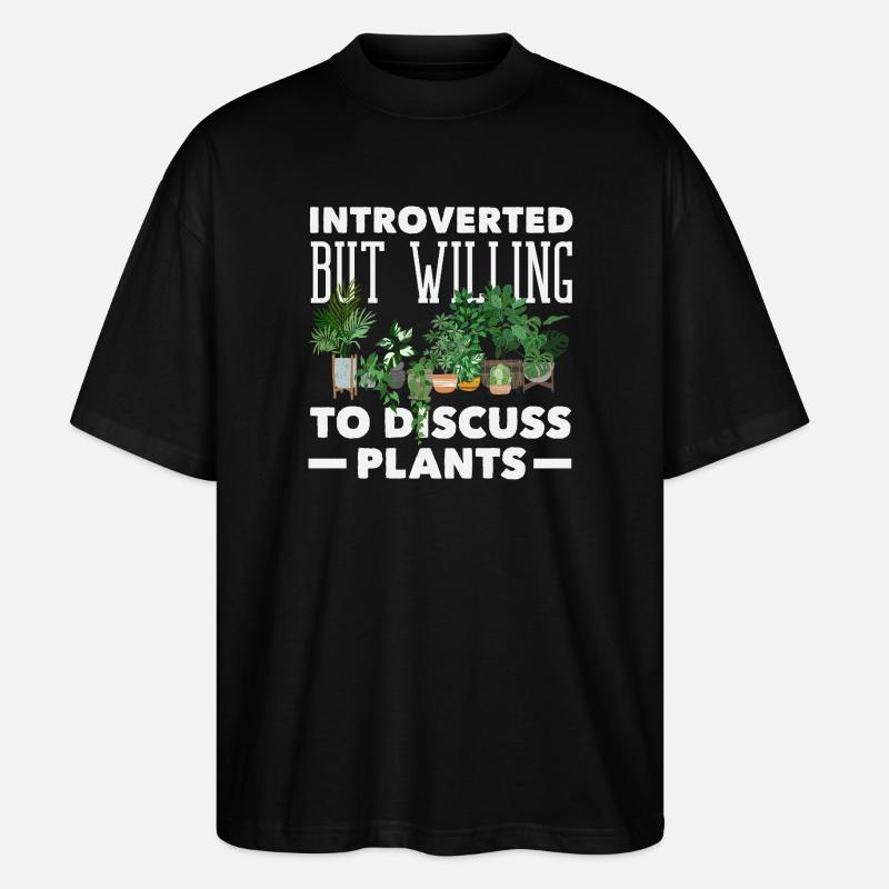 Introvert Discuss Plants Funny - Stanley/Stella Oversized Unisex Organic T-shirt Blaster 2.0 - black