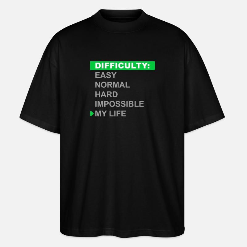 Difficulty Mode – My Life - Stanley/Stella Oversized Unisex Organic T-shirt Blaster 2.0 - black