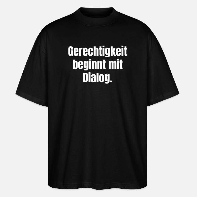 Gerechtigkeit beginnt mit Dialog - Stanley/Stella Oversized Unisex Bio T-Shirt Blaster 2.0 - Schwarz