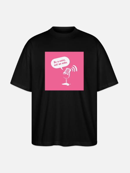 Be a Voice, Not an Echo - Stanley/Stella Oversized Unisex Organic T-shirt Blaster 2.0 - black