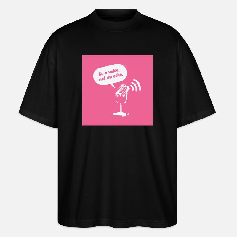 Sois une voix, pas un écho - T-shirt bio Blaster 2.0 coupe oversize Stanley/Stella Unisexe - noir