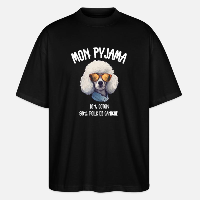 Pyjama Chien Caniche Humour - T-shirt bio Blaster 2.0 coupe oversize Stanley/Stella Unisexe - noir