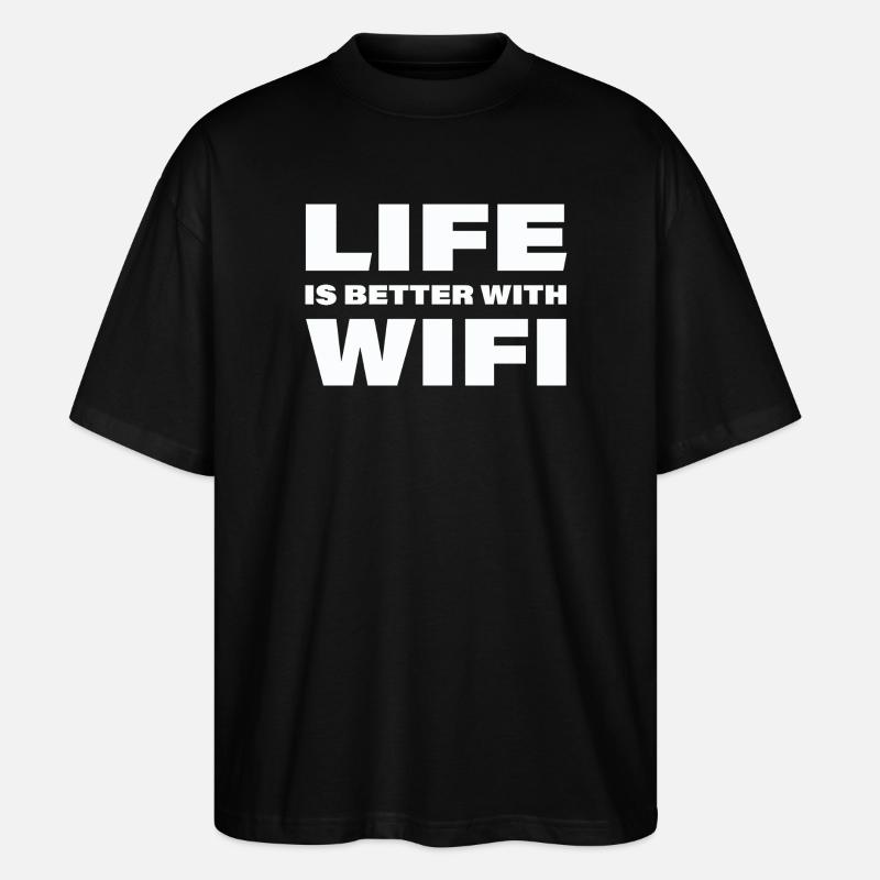 LIFE IS BETTER WITH WIFI - Stanley/Stella Oversized Unisex Bio T-Shirt Blaster 2.0 - Schwarz