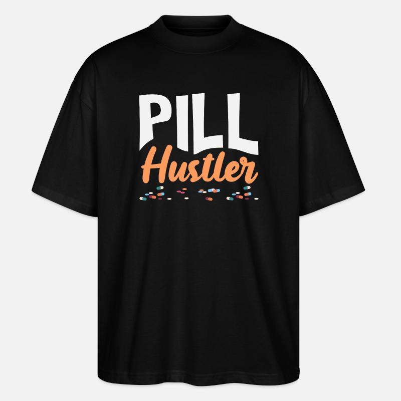Pill Hustler Pharmacist Pharmacy Technician - Stanley/Stella Oversized Unisex Organic T-shirt Blaster 2.0 - black