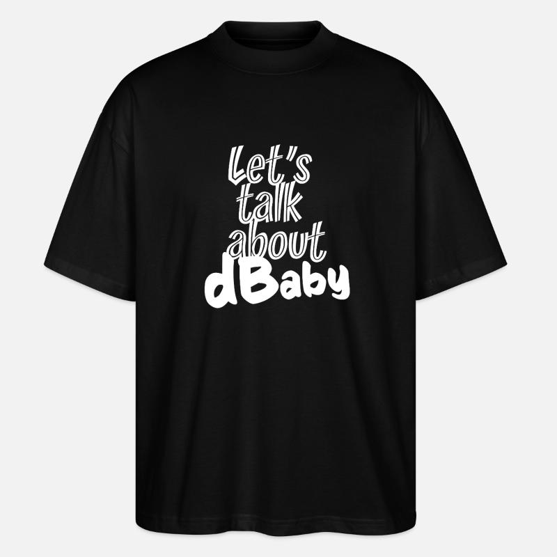 Let's Talk About dBaby - für Tontechniker - Stanley/Stella Oversized Unisex Bio T-Shirt Blaster 2.0 - Schwarz