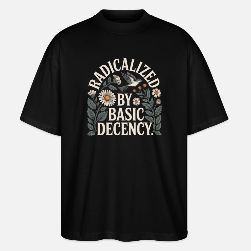Radicalized Basic Decency Shirt für soziale Werte - Stanley/Stella Oversized Unisex Bio T-Shirt Blaster 2.0 - Schwarz