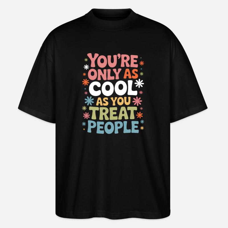 Spruch Statement Respekt Freundlichkeit Geschenk - Stanley/Stella Oversized Unisex Bio T-Shirt Blaster 2.0 - Schwarz