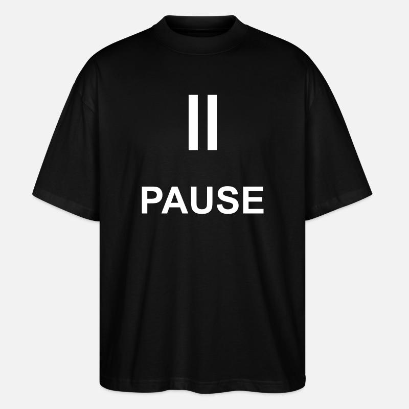 Pause Auszeit Geschenk Statement - Stanley/Stella Oversized Unisex Bio T-Shirt Blaster 2.0 - Schwarz