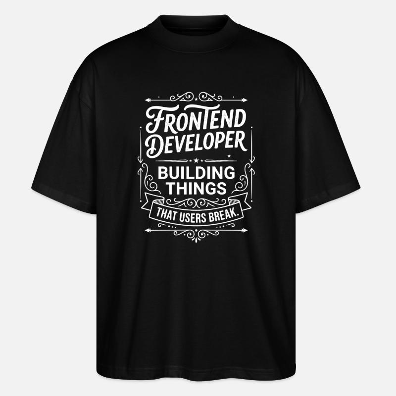 Frontend developer builds things - Stanley/Stella Oversized Unisex Organic T-shirt Blaster 2.0 - black