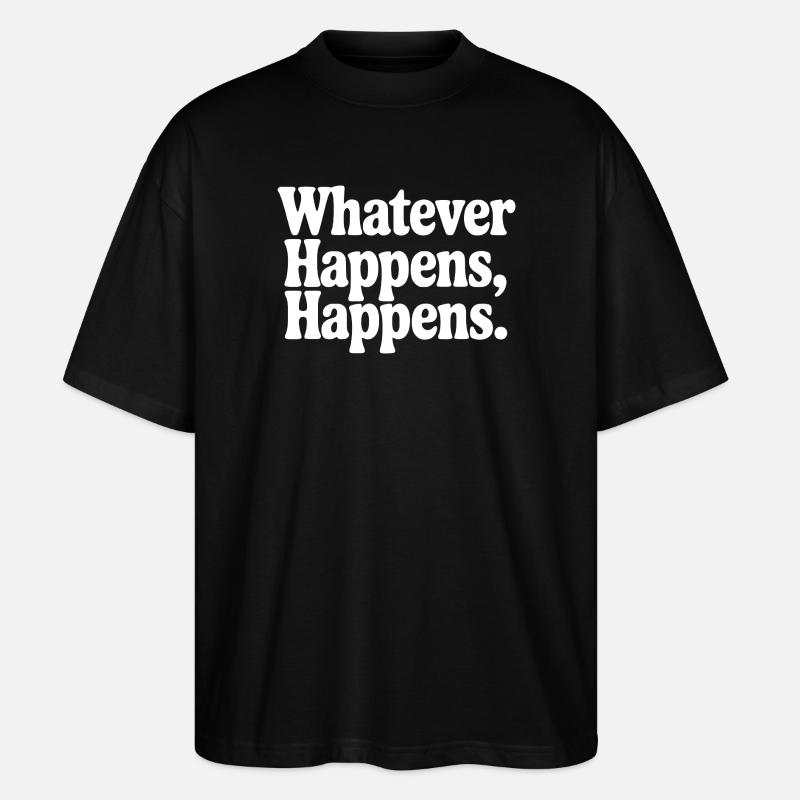 Quoi qu’il arrive, ça arrive - T-shirt bio Blaster 2.0 coupe oversize Stanley/Stella Unisexe - noir