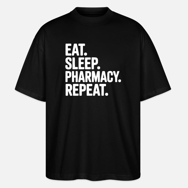 Eat. Sleep. Pharmacy. Repeat. - Stanley/Stella Oversized Unisex Organic T-shirt Blaster 2.0 - black