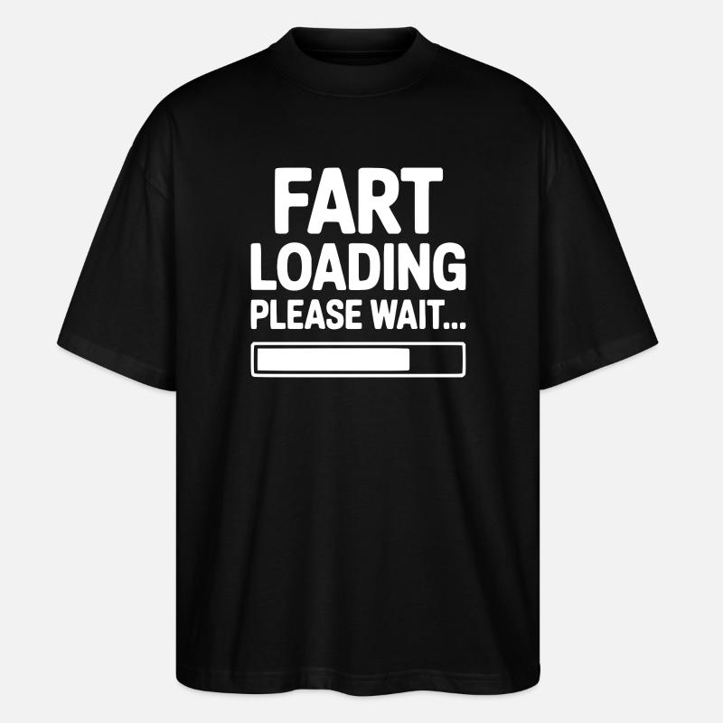 Fart Loading Please Wait... - Stanley/Stella Oversized Unisex Organic T-shirt Blaster 2.0 - black