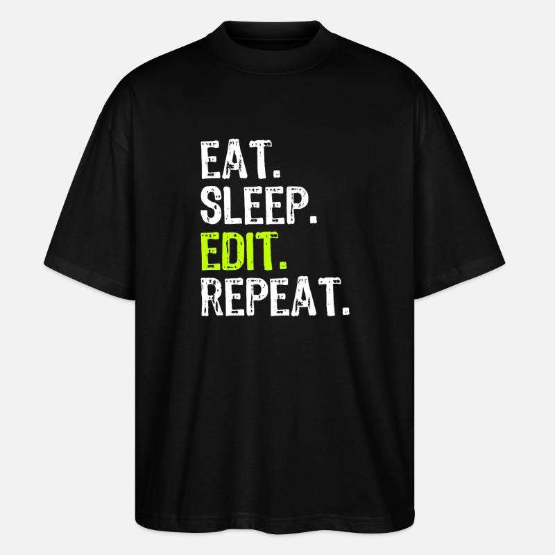 Eat Sleep Edit Repeat - Stanley/Stella Oversized Unisex Organic T-shirt Blaster 2.0 - black