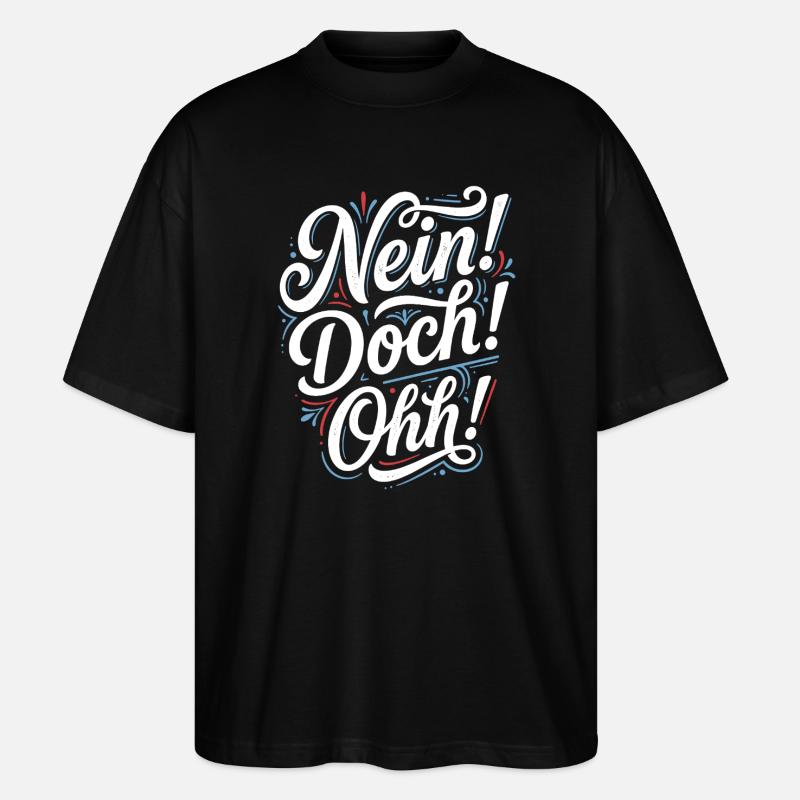 Nein Doch Ohh Typo-Statement - Stanley/Stella Oversized Unisex Bio T-Shirt Blaster 2.0 - Schwarz
