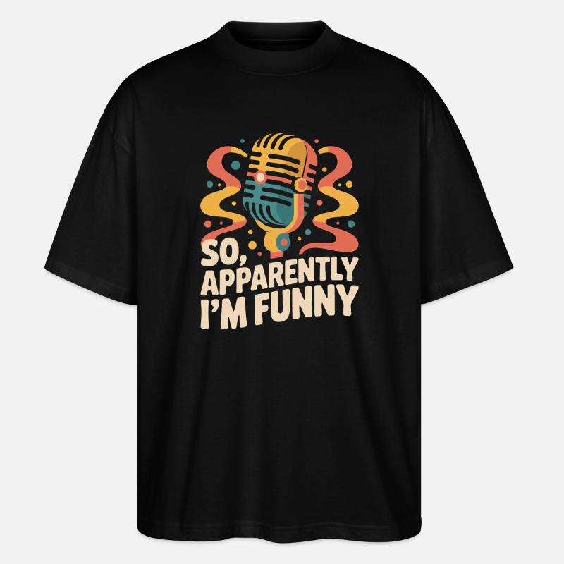 Also, anscheinend bin ich lustig - Stanley/Stella Oversized Unisex Bio T-Shirt Blaster 2.0 - Schwarz