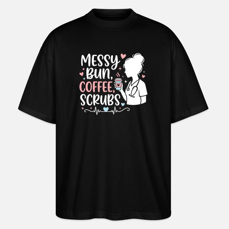 Messy Bun Coffee Scrubs Krankenschwester - Stanley/Stella Oversized Unisex Bio T-Shirt Blaster 2.0 - Schwarz