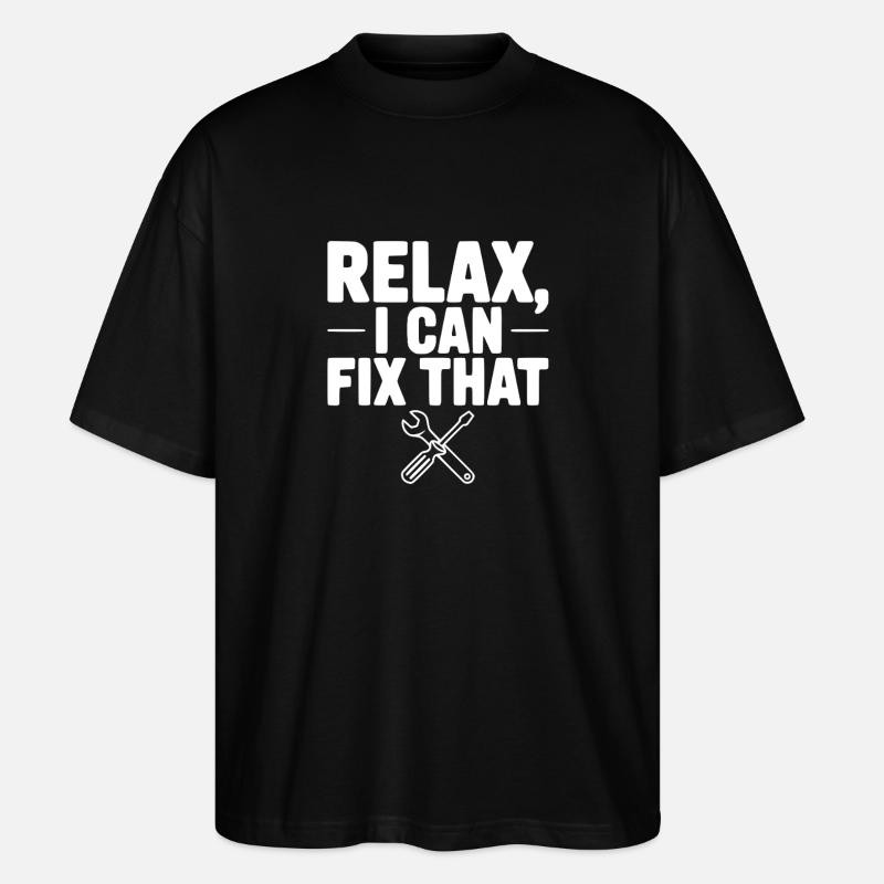 Relax, I Can Fix That - Stanley/Stella Oversized Unisex Organic T-shirt Blaster 2.0 - black