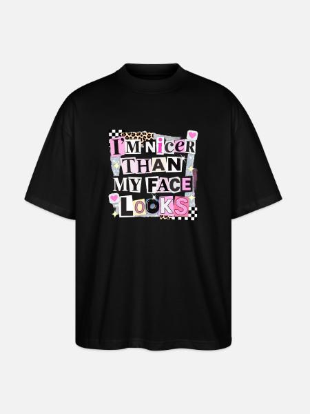 Nicer Than My Face Looks - Stanley/Stella Oversized Unisex Organic T-shirt Blaster 2.0 - black