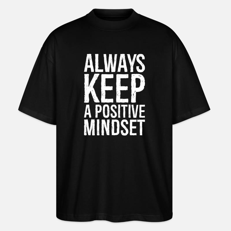 always keep a positive mindset - T-shirt bio Blaster 2.0 coupe oversize Stanley/Stella Unisexe - noir