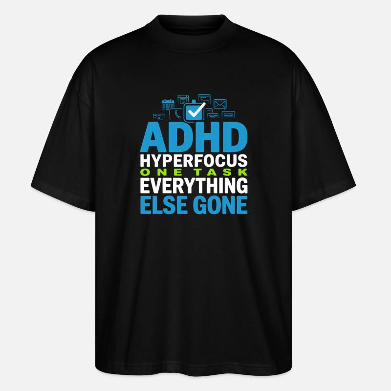 Adhs-hyperfokus-modus Adhs-humor Neurodivergent - Stanley/Stella Oversized Unisex Bio T-Shirt Blaster 2.0 - Schwarz