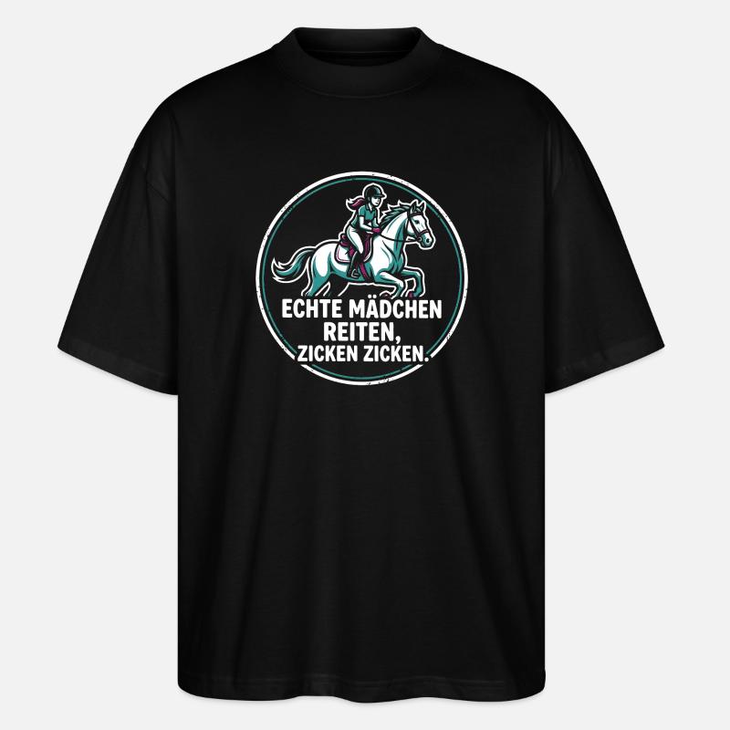 Pferdemädchen Spruch - Echte Mädchen Reiten - Stanley/Stella Oversized Unisex Bio T-Shirt Blaster 2.0 - Schwarz