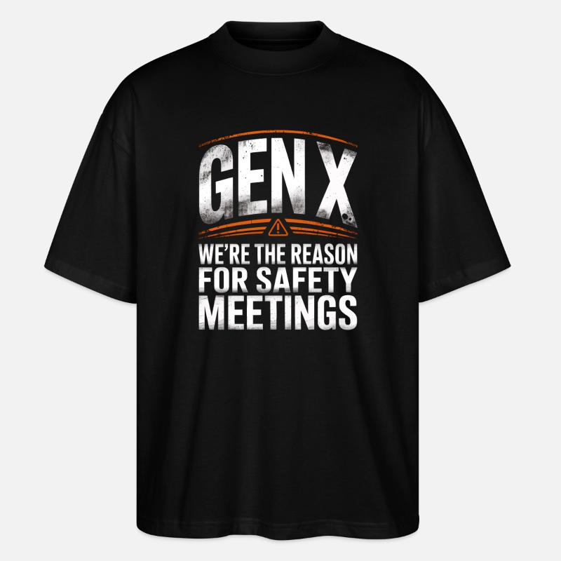 Gen X Security Meetings Saying - Stanley/Stella Oversized Unisex Organic T-shirt Blaster 2.0 - black