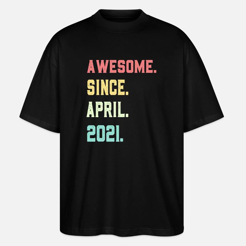 Großartig seit April 2021 - Stanley/Stella Oversized Unisex Bio T-Shirt Blaster 2.0 - Schwarz