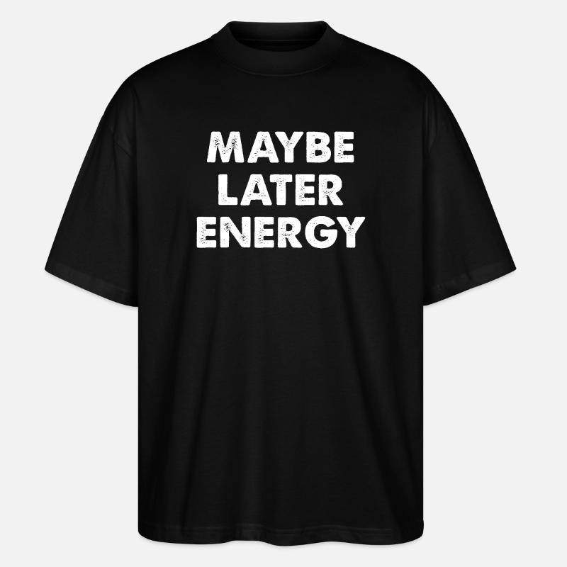Peut-être de l’énergie plus tard - T-shirt bio Blaster 2.0 coupe oversize Stanley/Stella Unisexe - noir
