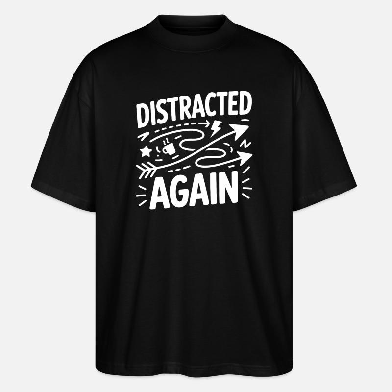 Distracted Again ADHS Chaos - Stanley/Stella Oversized Unisex Bio T-Shirt Blaster 2.0 - Schwarz