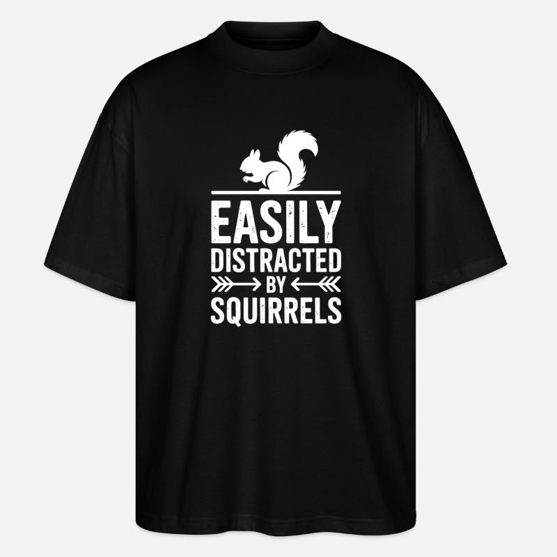 Squirrel Sayings Funny Squirrel Gift - Stanley/Stella Oversized Unisex Organic T-shirt Blaster 2.0 - black
