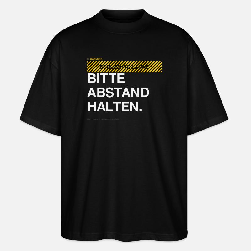 BITTE ABSTAND HALTEN Warnhinweis - Stanley/Stella Oversized Unisex Bio T-Shirt Blaster 2.0 - Schwarz