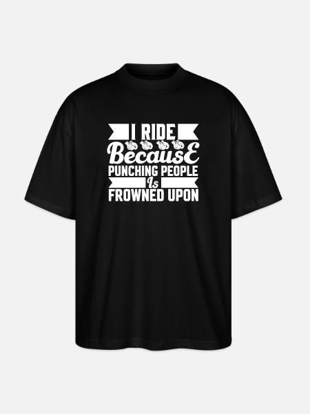 Ride because punching is not allowed - Stanley/Stella Oversized Unisex Organic T-shirt Blaster 2.0 - black