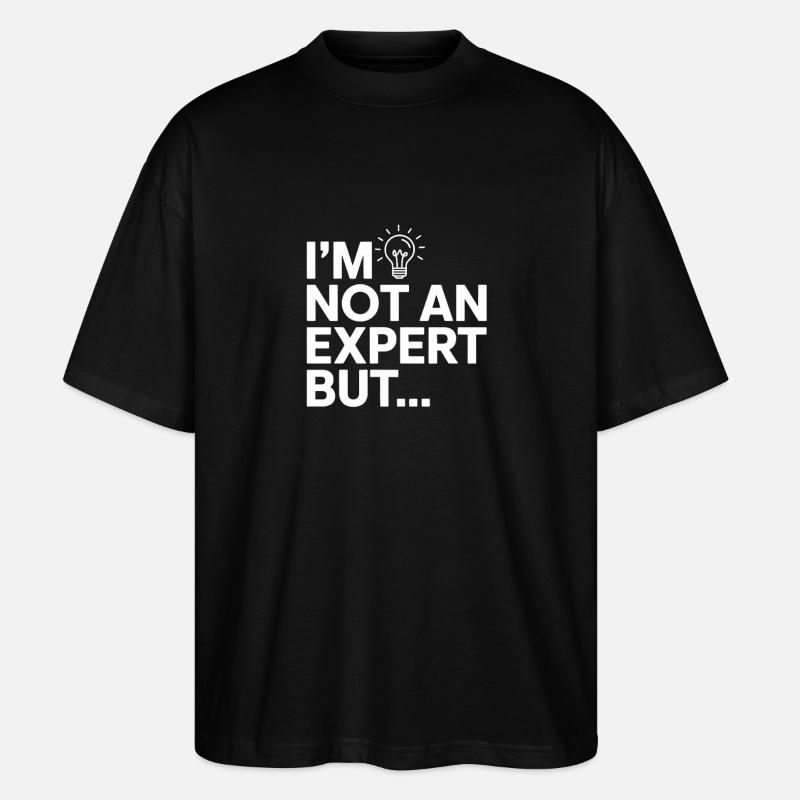 Je ne suis pas expert, mais... - T-shirt bio Blaster 2.0 coupe oversize Stanley/Stella Unisexe - noir