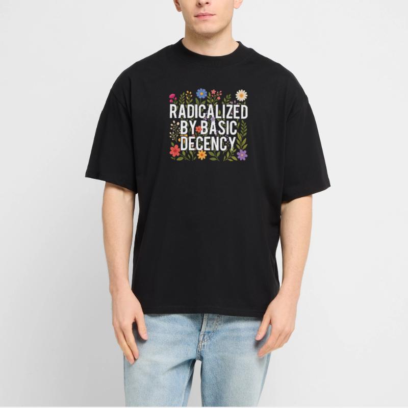 Radicalized Basic Decency Human Rights Kindness Stanley/Stella Oversized Unisex Organic T-shirt Blaster 2.0