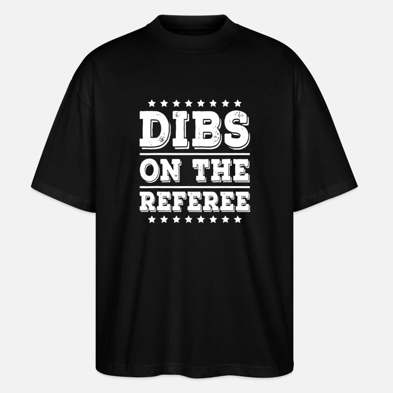 Dibs On The Referee - Stanley/Stella Oversized Unisex Organic T-shirt Blaster 2.0 - black