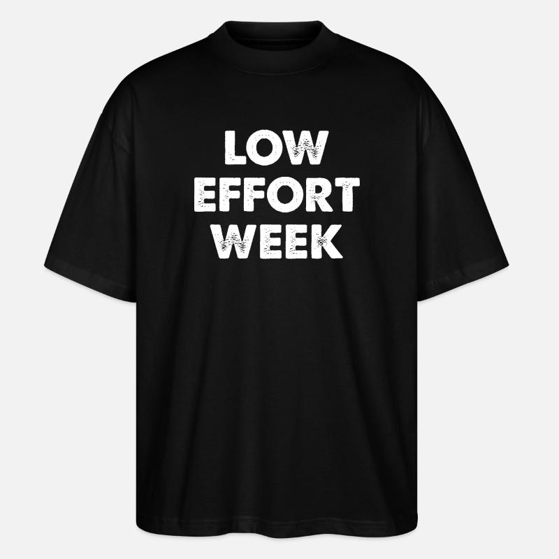 Low Effort Week - Stanley/Stella Oversized Unisex Organic T-shirt Blaster 2.0 - black