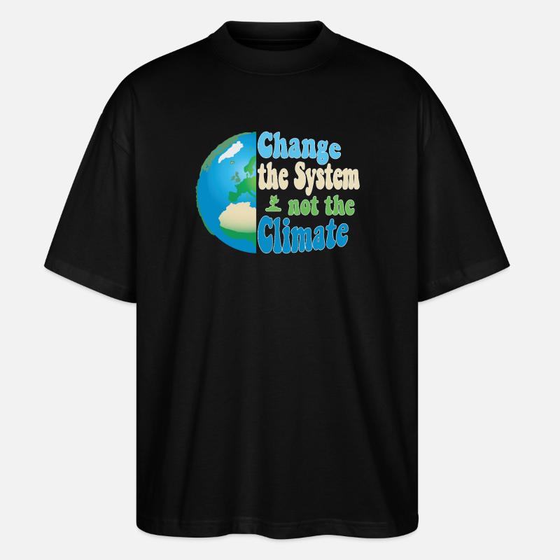 Change the system, not the climate - Stanley/Stella Oversized Unisex Bio T-Shirt Blaster 2.0 - Schwarz