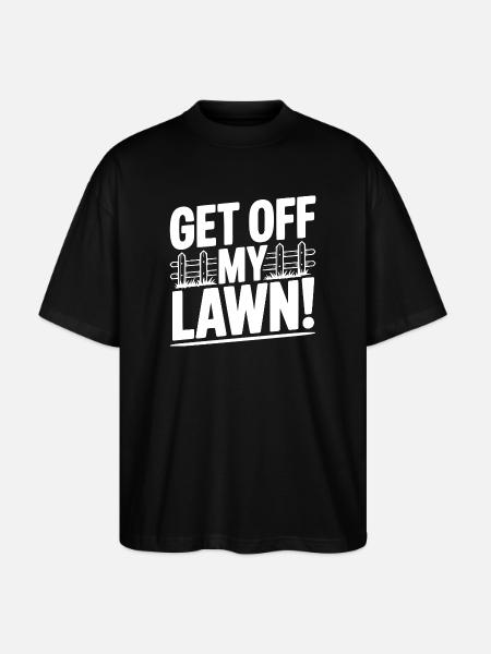 Get Off My Lawn! - Stanley/Stella Oversized Unisex Organic T-shirt Blaster 2.0 - black