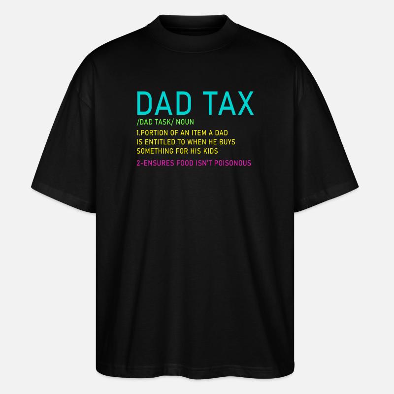 Dad Tax Neon Meme Tee - Stanley/Stella Oversized Unisex Bio T-Shirt Blaster 2.0 - Schwarz