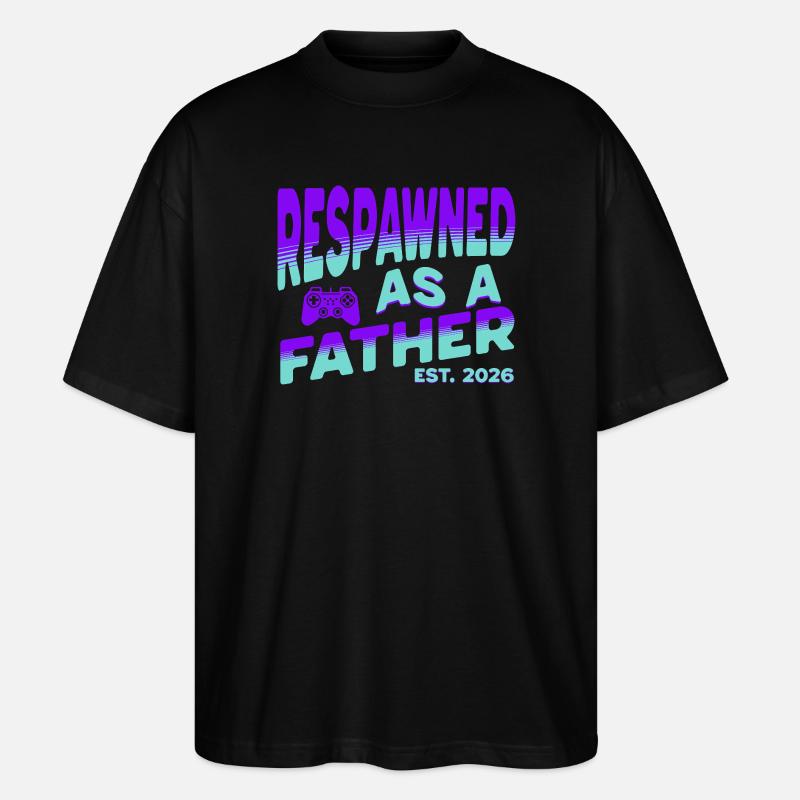 Papa 2026 - Respawned as a father - Stanley/Stella Oversized Unisex Bio T-Shirt Blaster 2.0 - Schwarz