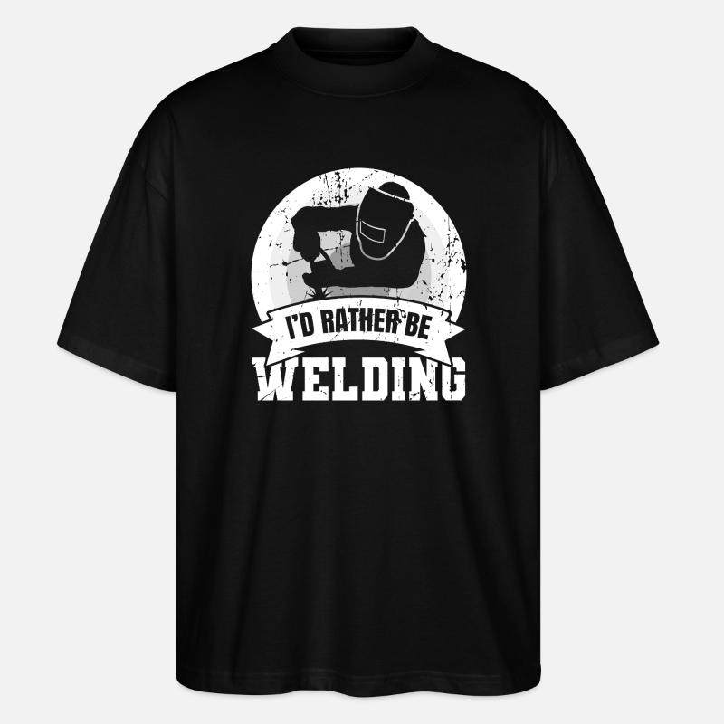 I'd Rather Be Welding - Stanley/Stella Oversized Unisex Organic T-shirt Blaster 2.0 - black