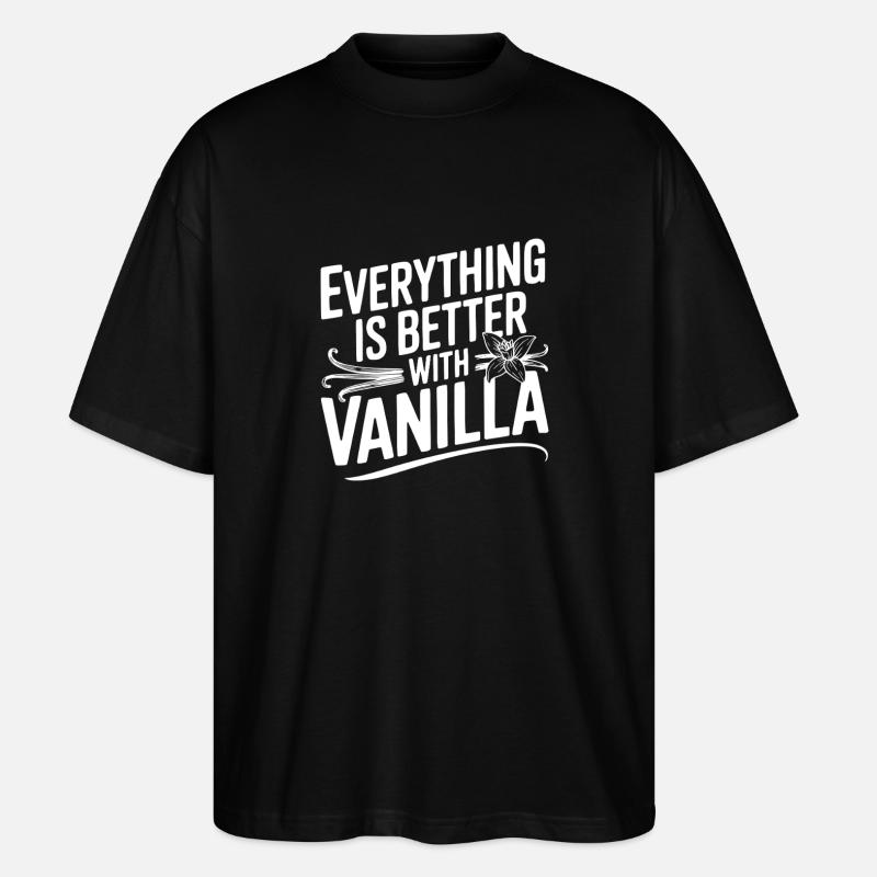 Everything Is Better with Vanilla - Stanley/Stella Oversized Unisex Organic T-shirt Blaster 2.0 - black